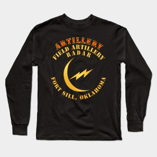 Field Artillery Radar - Ft Sill OK Long Sleeve T-Shirt